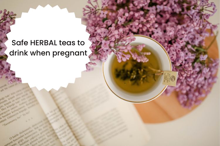 Safe Herbal Teas To Drink When Pregnant